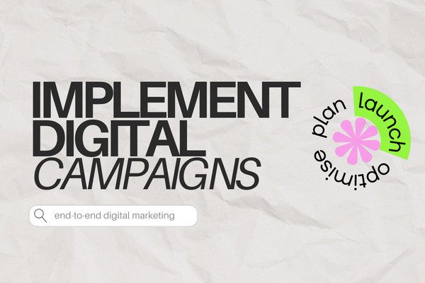 Implementing an End to End Digital Marketing Campaign